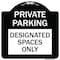 Signmission Private Parking Designated Spaces Heavy-Gauge Aluminum Architectural Sign, 18" x 18", BW-1818-23257 A-DES-BW-1818-23257 - alternate 1